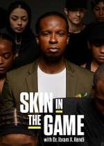 Watch Skin in the Game with Dr. Ibram X. Kendi 123movies