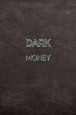 Watch Dark MonÂ£y 123movies