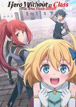 Watch Hero Without a Class: Who Even Needs Skills?! 123movies