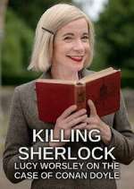 Watch Killing Sherlock: Lucy Worsley on the Case of Conan Doyle 123movies