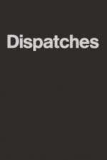 Watch Dispatches 123movies