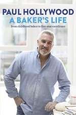 Watch Paul Hollywood: A Baker's Life 123movies