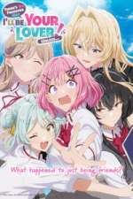 Watch There\'s No Freaking Way I\'ll Be Your Lover! Unless... 123movies