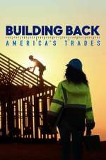 Watch Building Back America\'s Trades 123movies