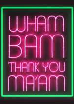 Watch Wham Bam Thank You Ma\'am 123movies