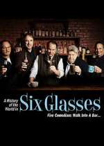Watch A History of the World in Six Glasses 123movies