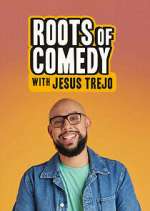 Watch Roots of Comedy with Jesus Trejo 123movies