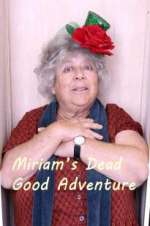Watch Miriam\'s Dead Good Adventure 123movies