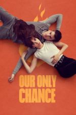 Watch Our Only Chance 123movies