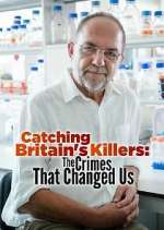 Watch Catching Britain's Killers: The Crimes That Changed Us 123movies