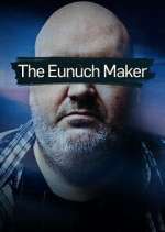 Watch The Eunuch Maker 123movies