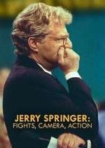 Watch Jerry Springer: Fights, Camera, Action 123movies
