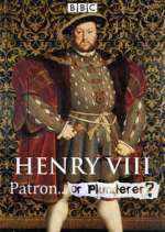 Watch Henry VIII Patron or Plunderer 123movies