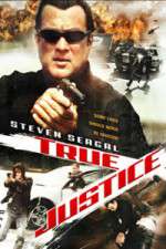 Watch True Justice 123movies