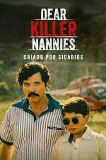 Watch Dear Killer Nannies: Criado por sicarios 123movies
