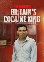 Watch The Bus Driver: Britain\'s Cocaine King 123movies