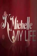 Watch K.Michelle My Life  123movies