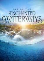 Watch Inside the Enchanted Waterways 123movies