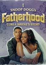 Watch Snoop Dogg\'s Fatherhood: Cori and Wayne\'s Story 123movies