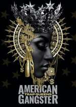 Watch American Gangster: Trap Queens 123movies