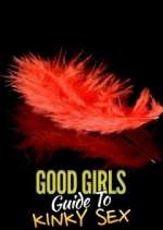 Watch Good Girls' Guide to Kinky Sex 123movies