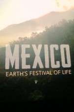 Watch Mexico: Earth's Festival of Life 123movies