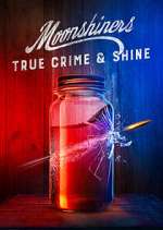 Watch Moonshiners: True Crime & Shine 123movies
