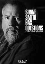 Watch Shane Smith Has Questions 123movies