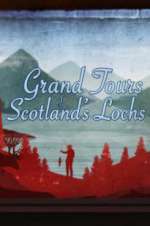 Watch Grand Tours of Scotland\'s Lochs 123movies