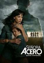 Watch SeÃ±ora Acero 123movies