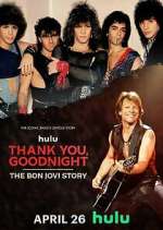 Watch Thank You, Goodnight: The Bon Jovi Story 123movies