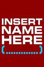 Watch Insert Name Here 123movies