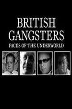 Watch British Gangsters: Faces of the Underworld 123movies