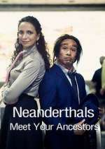 Watch Neanderthals - Meet Your Ancestors 123movies