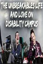 Watch The Unbreakables: Life And Love On Disability Campus 123movies