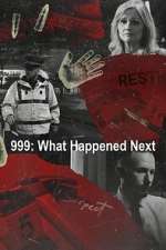 Watch 999: What Happened Next 123movies