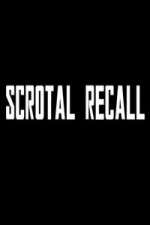 Watch Scrotal Recall 123movies