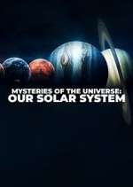 Watch Mysteries of the Universe: Our Solar System 123movies