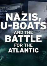 Watch Nazis, U-boats and the Battle for the Atlantic 123movies