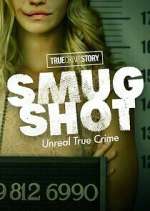 Watch True Crime Story: Smugshot 123movies