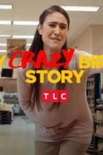 Watch My Crazy Birth Story 123movies