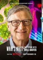 Watch What's Next? The Future with Bill Gates 123movies