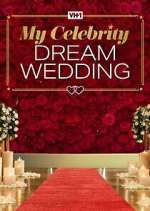 Watch My Celebrity Dream Wedding 123movies