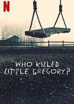 Watch Who Killed Little Gregory? 123movies