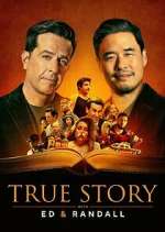 Watch True Story with Ed & Randall 123movies
