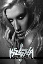 Watch Ke$ha: My Crazy Beautiful Life 123movies