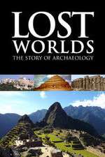 Watch Lost Worlds The Story of Archaeology 123movies