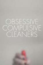 Watch Obsessive Compulsive Cleaners 123movies