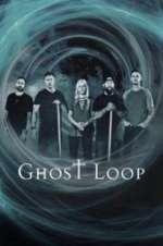 Watch Ghost Loop 123movies