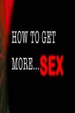 Watch How to Get More Sex 123movies